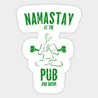 St. Patrick's Day - Namastay At The Pub And Drink Sticker